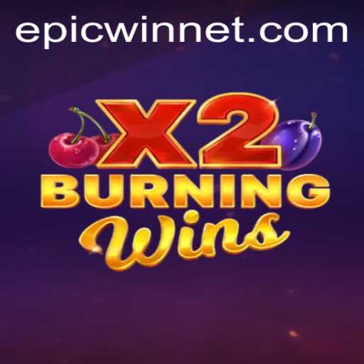 Epic Wins Await in BurningWinsX2: A Deep Dive