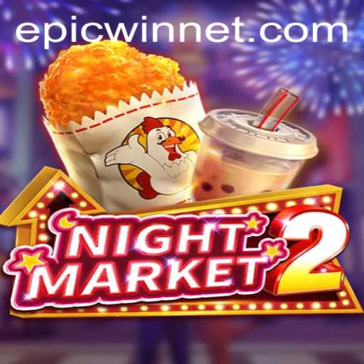 NightMarket2: Exploring the Thrills of Epicwin