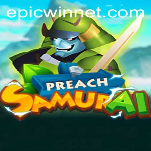 Epic Adventures Await in PreachSamurai: A Deep Dive